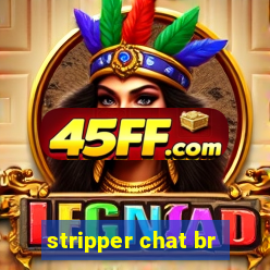stripper chat br